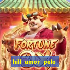 hill amor pelo jogo torrent